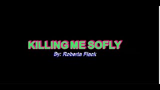 KILLING ME SOFLTY KARAOKE  BY ROBERTA FLACK