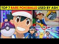 Top 7 Rare Pokeballs Used By Ash | Ash Uses Master Ball 😱 | Hindi |