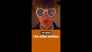 The Maker - Live action versions