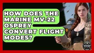 How Does The Marine MV-22 Osprey Convert Flight Modes? - Battle Ready Force
