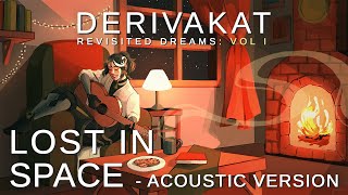 Lost In Space (Acoustic Version) - Derivakat [OFFICIAL LYRIC M\/V]