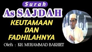 Surah As Sajdah... Keutamaan & Fadhilahnya || Oleh KH. MUHAMMAD BAKHIET Bin KH. AHMAD MUGHNI