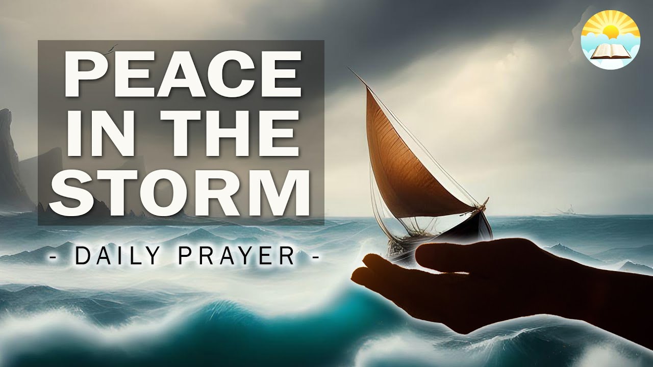 Peace in the midst of the storm - Morning Prayer - YouTube