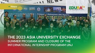 THE 2023 ASIA UNIVERSITY EXCHANGE SUMMER PROGRAM AND CLOSURE OF THE INTERNATIONAL INTERNSHIP PROGRAM