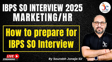 How to prepare for IBPS SO Marketing/HR Interview | IBPS SO Interview 2025 | Sourabh Joneja Sir