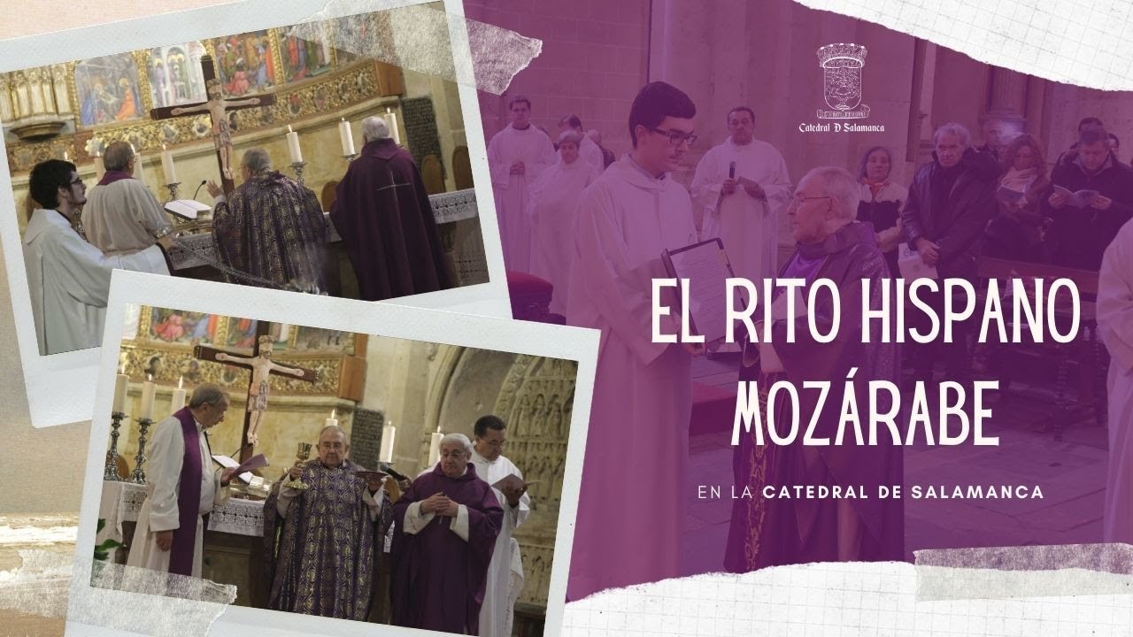 RITO HISPANO MOZARABE EN LA CATEDRAL DE SALAMANCA