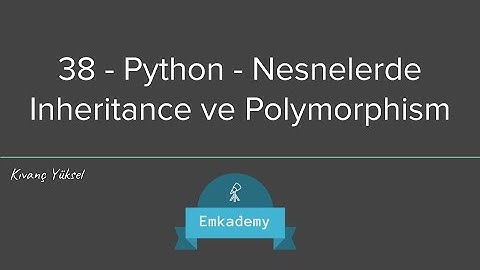 38 - Nesnelerde Inheritance ve Polymorphism