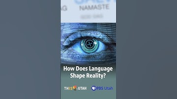 How Does Language Shape Reality? | This Is Utah