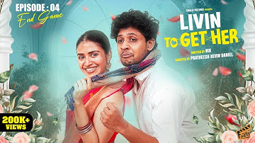 Livin To Get Her - PART 4 👰🏻‍♀️ | End Game | Ft. Pratheesh, Monisha | Comedy | 4K | Finally