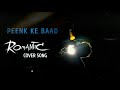 Peene Ke Baad Cover Song | #RomanticMovie