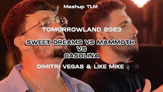 Dimitri Vegas & Like Mike - Sweet Dreams vs Mammoth vs Gasolina [Tomorrowland 2023 Mashup]
