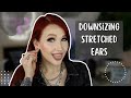 How to DOWNSIZE Stretched Ears