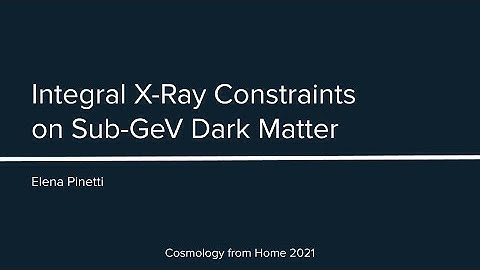 E. Pinetti | Integral X-Ray Constraints on Sub-GeV Dark Matter