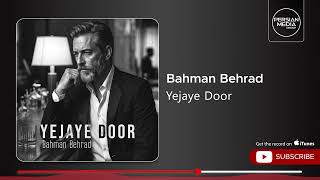 Bahman Behrad - Yejaye Door ( بهمن بهراد - یه جای دور )