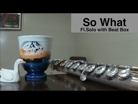 So What - Miles Davis(Fl.Solo Beat Box Arr.) - YouTube