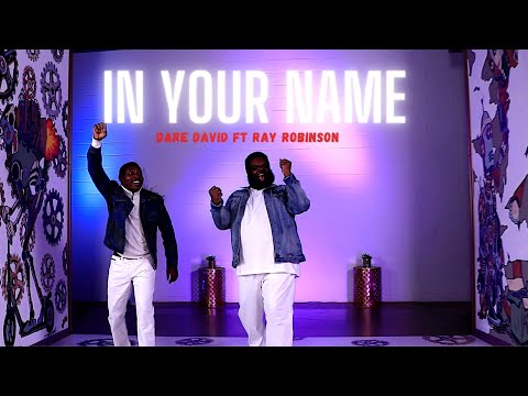 In Your Name - Dare David ft Ray Robinson