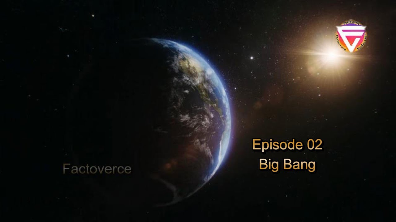 factoverse Episode02 Big Bang 
