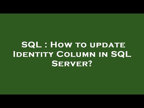 SQL : How to update Identity Column in SQL Server?