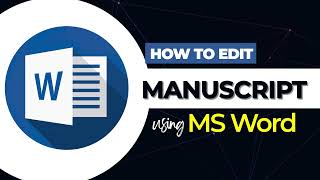 How to Edit Manuscript Using MS Word TEASER