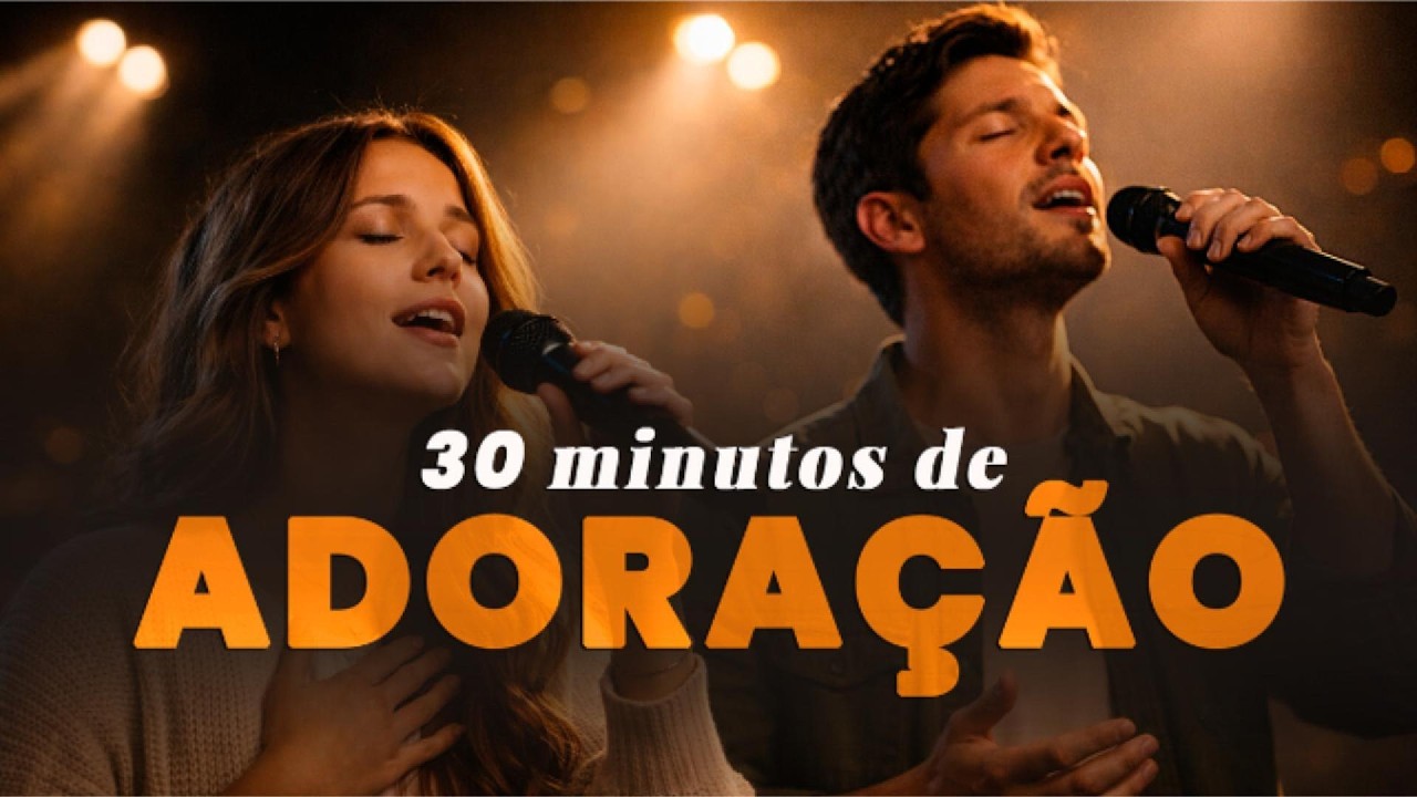 30 Minutos de Louvor e Adoração 2026 | Cânticos de Refrigério - #louvor #louvoreadoração