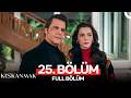 Kıskanmak 25 Bölüm
