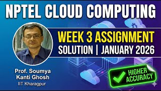 NPTEL Cloud Computing Week 3 Assignment Solution Jan 2026 | Prof. Soumya Kanti Ghosh | IIT Kharagpur