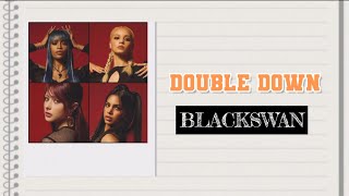 BLACKSWAN (블랙스완) "Double Down" Lyrics