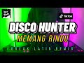 DISCO HUNTER - Memang Rindu (BREAK LATIN REMIX)