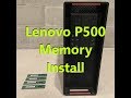 Lenovo Thinkstation P500 Memory/Ram Install