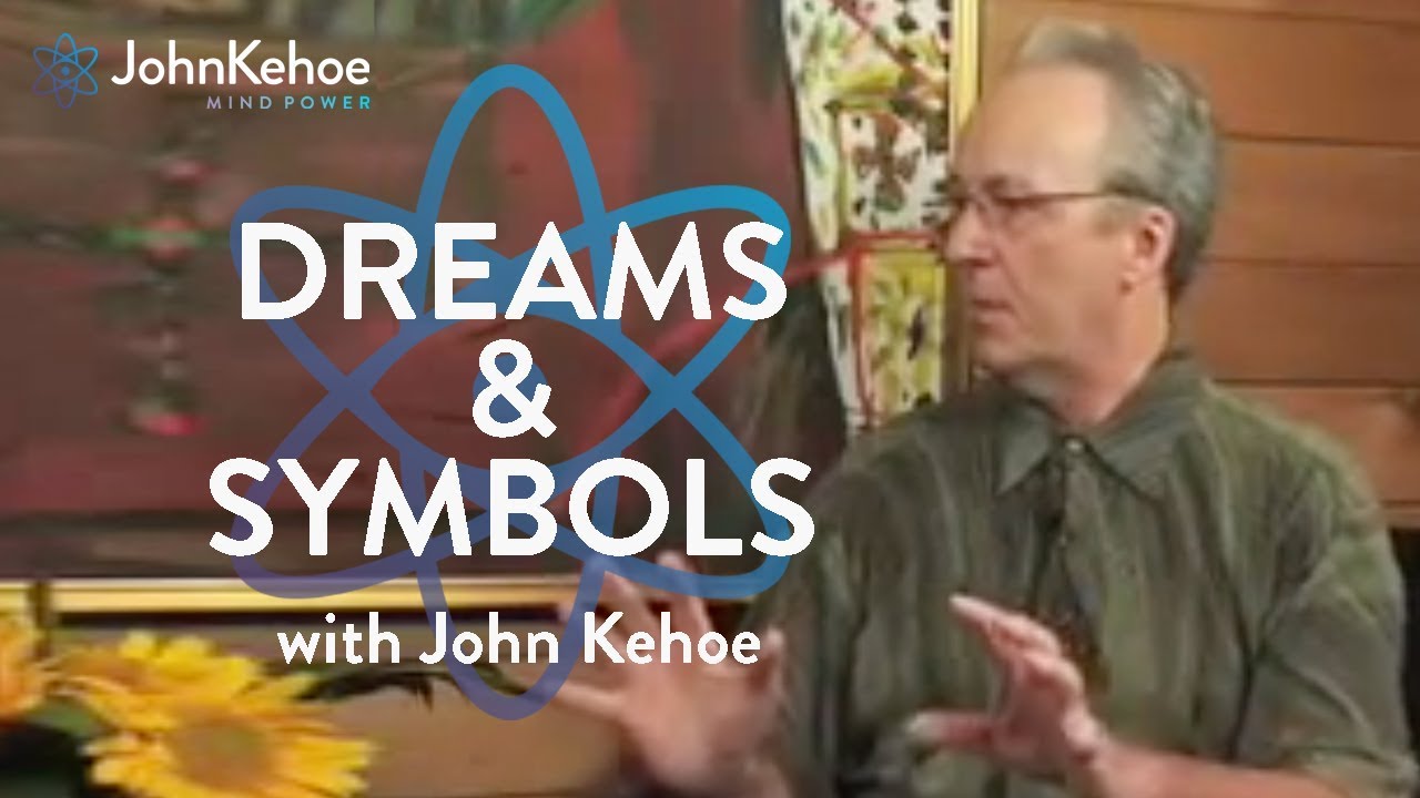 John Kehoe - Dreams and Symbols