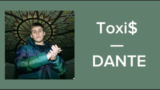 Toxi$ — DANTE