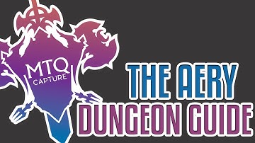 The Aery Dungeon Guide - Final Fantasy XIV: Heavensward