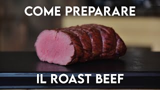 IL ROAST BEEF PERFETTO - Tutti i passaggi spiegati