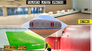 TALANTA LATEST UPDATES; SKYBOXES,MINI STADIUM AND HYBRID GRASS LATEST