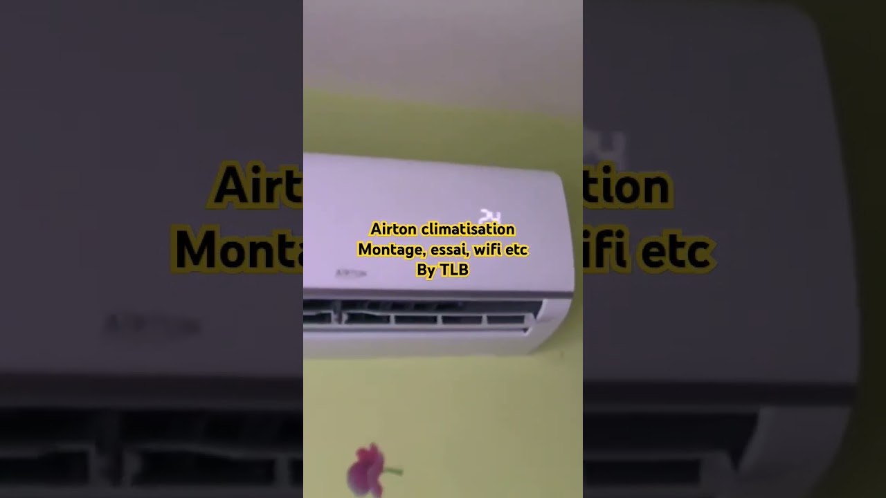 Airton climatisation Montage, essai, wifi etc By TLB