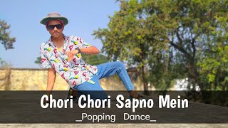 Chori Chori Sapno Mein Aata Hai Koi Popping Dance | Popping Remix | Mahesh Jadhav
