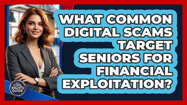 What Common Digital Scams Target Seniors For Financial Exploitation? - Your Civil Rights Guide