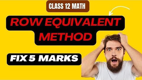 Row Equivalent Method Class 12 | NEB Mathematics | Matrix Solution of Linear Equations | PYQs Solved