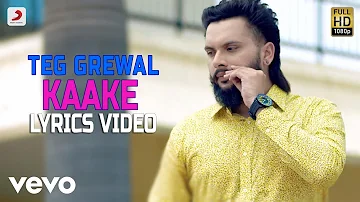 Teg Grewal - Kaake | Lyrics Video