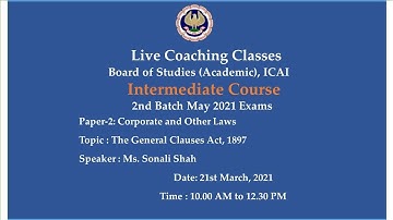 Intermediate Paper-2 : COL - Topic: The General Clauses Act, 1897 Morning Session Date: 21-03-2021