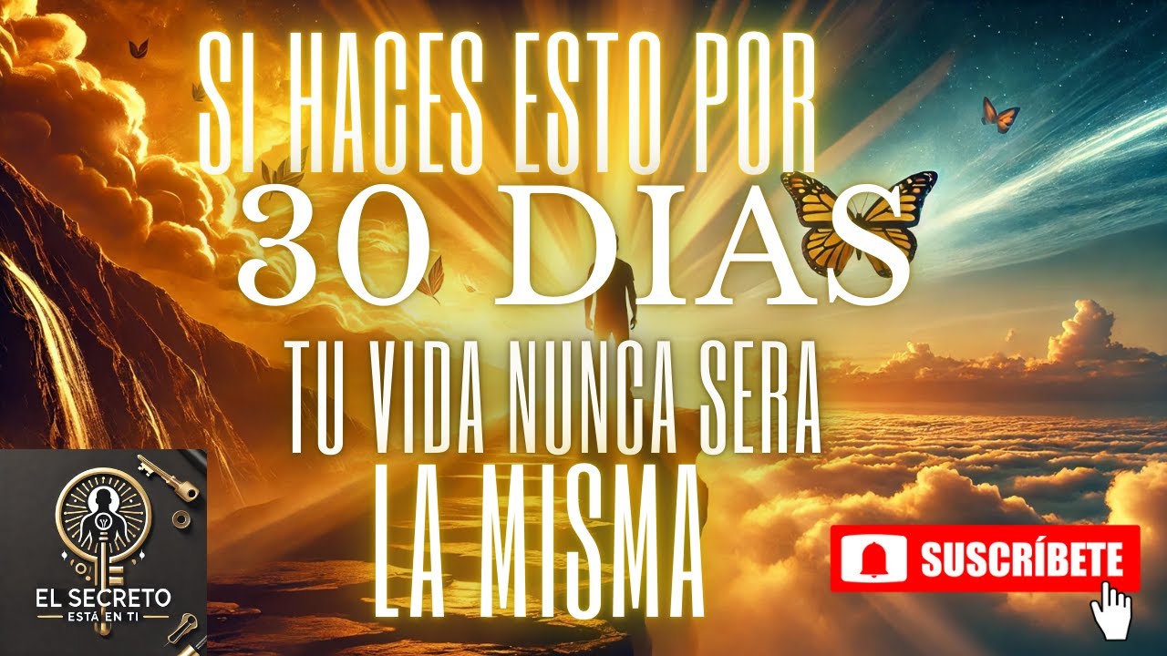 SI Haces esto por 30 días tu vida nunca volverá a ser la misma - YouTube