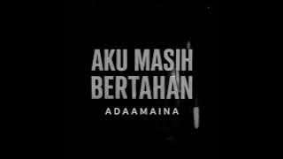 Download lagu Aku masih bertahan - Adaamaina #fypシ