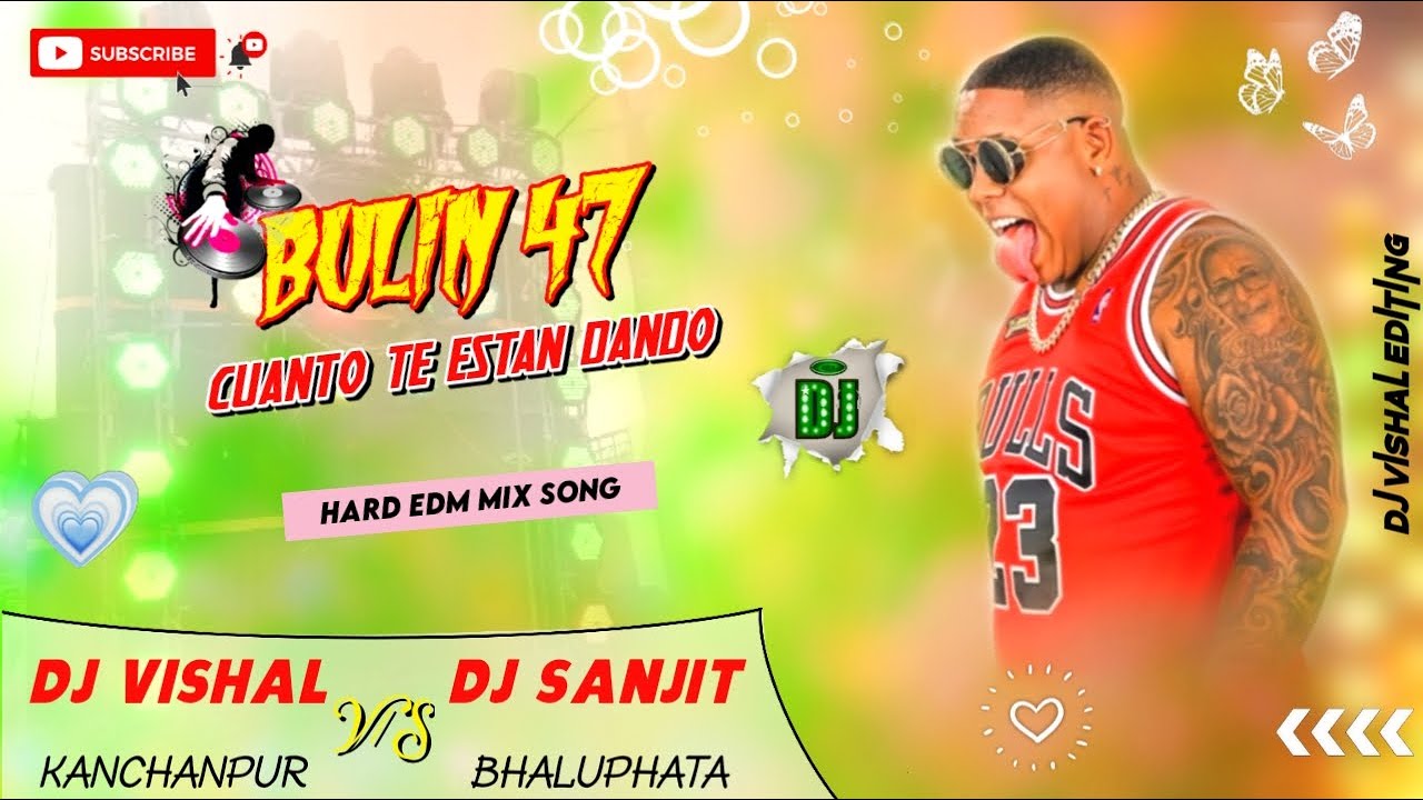 Bulin47Coanto Te Estan DandoEdm Dance MixDj RemixDj Vishal Kanchanpur