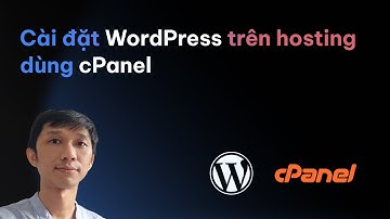 Hướng dẫn cài đặt website WordPress trên hosting dùng cPanel