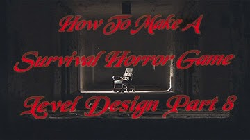 How to Make a Survival Horror Game in Unity Level Design Part 8