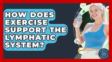How Does Exercise Support The Lymphatic System? - All About the Immune System