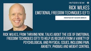 [INTERVIEW] Rick Wilkes with Susan Birch, The Health Detective - Emotional freedom techniques (EFT)