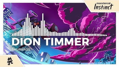 Dion Timmer - Shiawase [Monstercat Release]