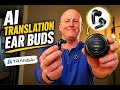Are These AI Translation Ear Buds Worth It?