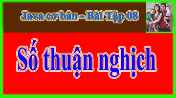 Java cơ bản Bài Tập 08-  Số thuận nghịch